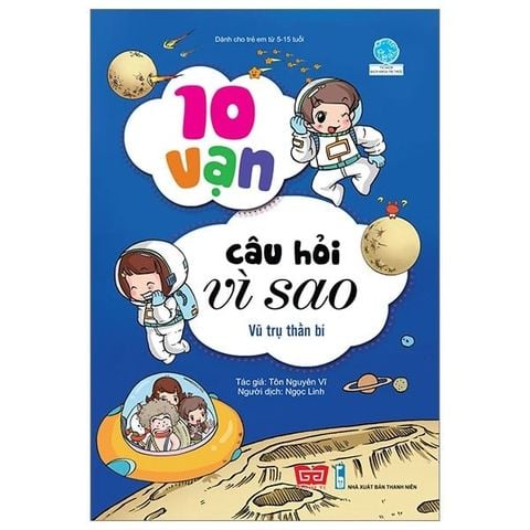 10 Vạn Câu Hỏi Vì Sao - Vũ Trụ Thần Bí