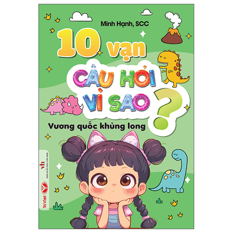 10 Vạn Câu Hỏi Vì Sao - Vương Quốc Khủng Long
