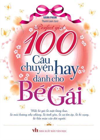 100 Câu Chuyện Hay Dành Cho Bé Gái (Tái bản năm 2022)