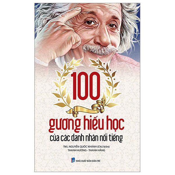 100 Gương Hiếu Học Của Các Danh Nhân Nổi Tiếng