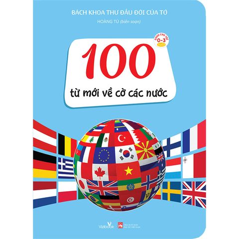 Bách Khoa Thư Đầu Đời Của Tớ - 100 Từ Mới Về Cờ Các Nước
