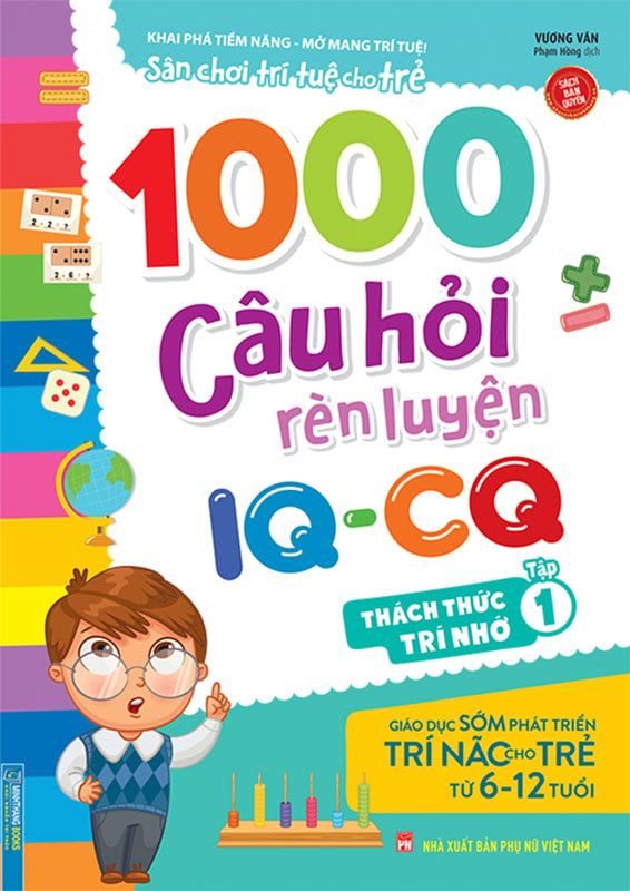 Sân Chơi Trí Tuệ Cho Trẻ – 1000 Câu Hỏi Rèn Luyện IQ-CQ – Thách Thức Trí Nhớ (Tập 1)
