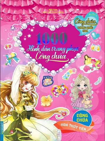 1000 Hình Dán Trang Phục Công Chúa – Công Chúa Vương Quốc Hoa - Công Chúa Hoa Thủy Tiên (Tái bản năm 2022)