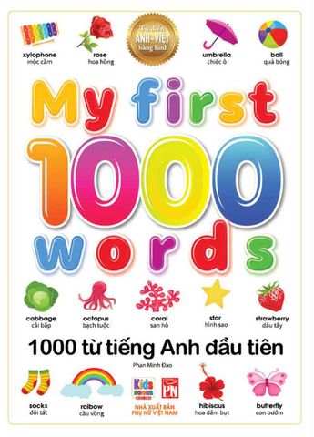 Từ Điển Anh-Việt Bằng Hình - My First 1000 Words - 1000 Từ Tiếng Anh Đầu Tiên (Bìa mềm)