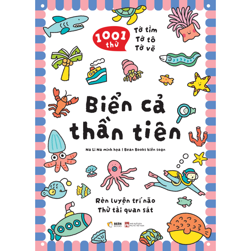 1001 Thứ Tớ Tìm - Tớ Tô - Tớ Vẽ: Biển Cả Thần Tiên