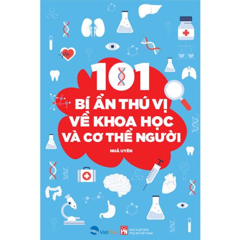 101 Bí Ẩn Thú Vị Về Khoa Học Và Cơ Thể Người