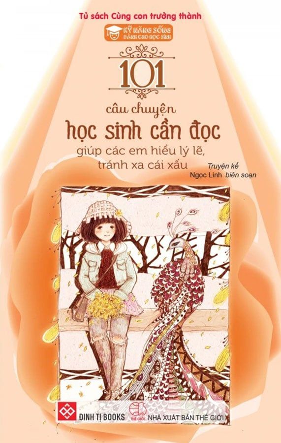 101 Câu Chuyện Học Sinh Cần Đọc Giúp Các Em Hiểu Lý Lẽ, Tránh Xa Cái Xấu