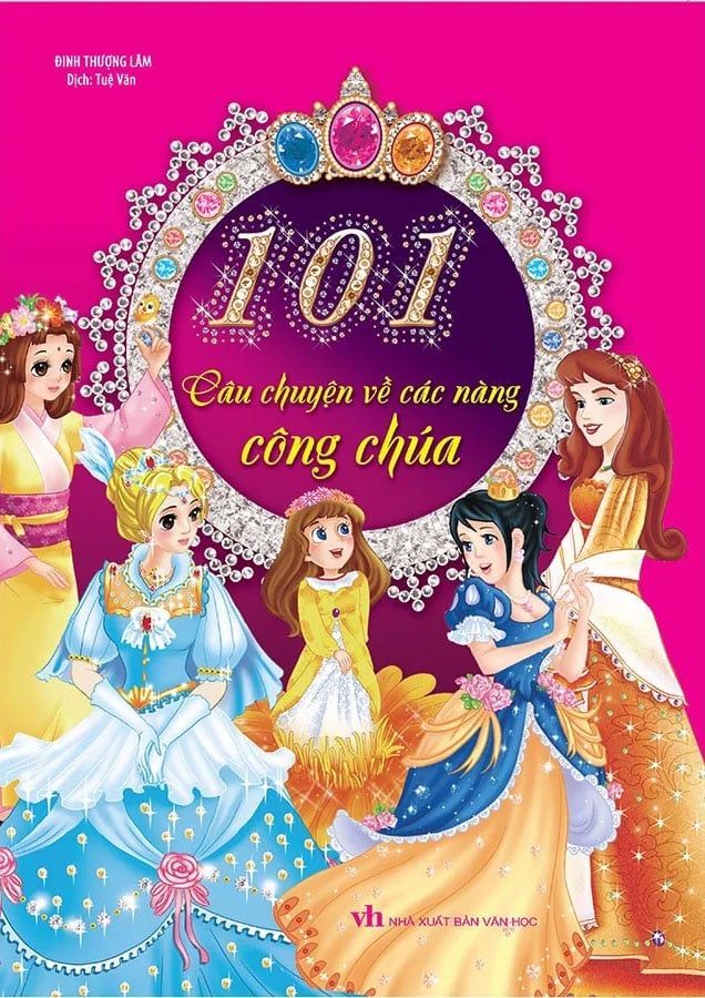 101 Câu Chuyện Về Các Nàng Công Chúa (Tái bản năm 2022)