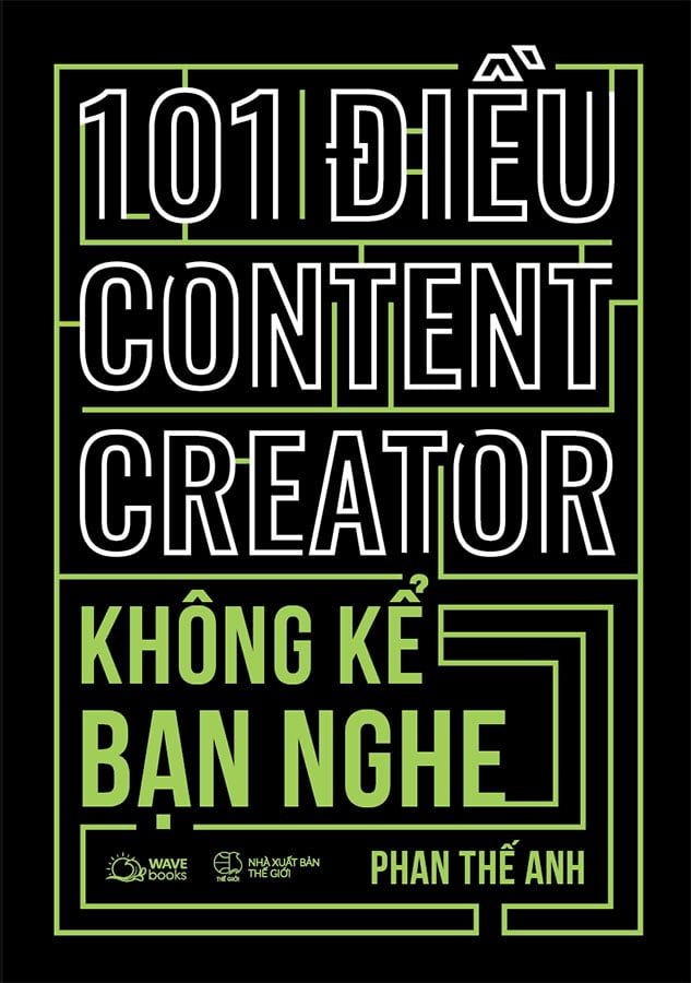 101 Điều Content Creator Không Kể Bạn Nghe