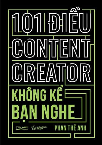 101 Điều Content Creator Không Kể Bạn Nghe