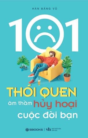 101 Thói Quen Âm Thầm Hủy Hoại Cuộc Đời Bạn