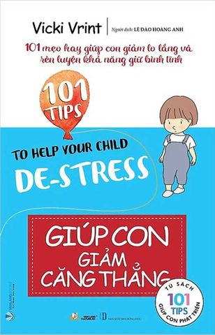 101 Tips Giúp Con Phát Triển - Giúp Con Giảm Căng Thẳng