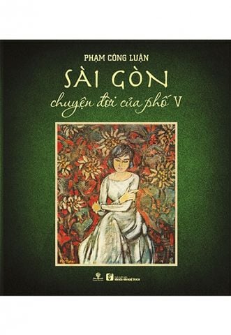 Sài Gòn Chuyện Đời Của Phố 5 (Bìa cứng)