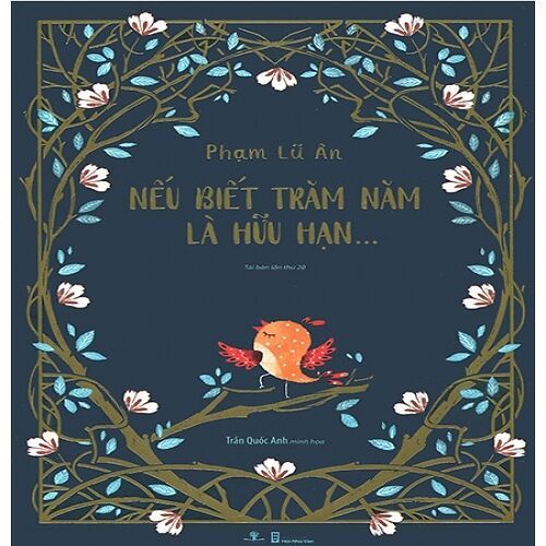 Nếu Biết Trăm Năm Là Hữu Hạn (Bản đặc biệt - Tái bản năm 2019) (Bìa cứng)