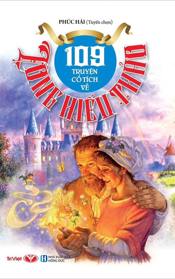 109 Truyện Cổ Tích Về Lòng Hiếu Thảo (Tái bản năm 2022)