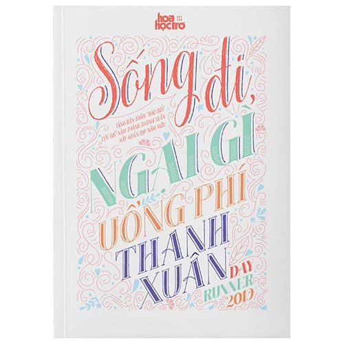 Sống Đi, Ngại Gì Uổng Phí Thanh Xuân!