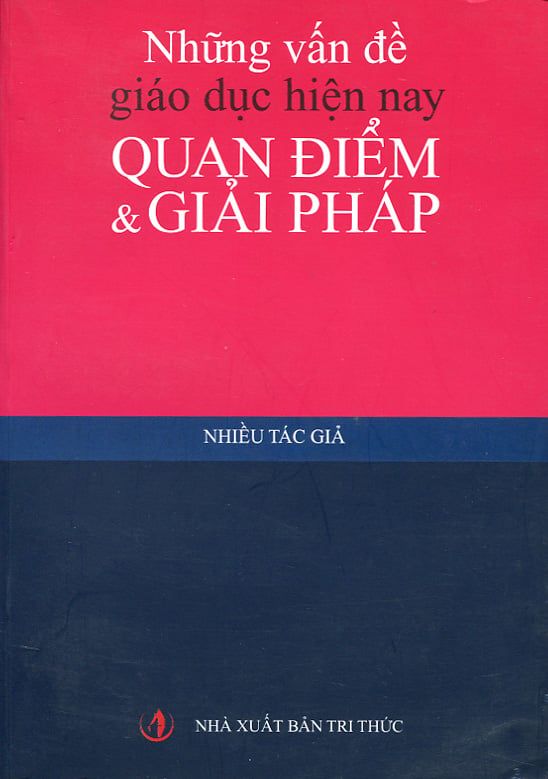 Những Vấn Đề Giáo Dục Hiện Nay - Quan Điểm & Giải Pháp