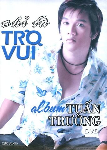 Chỉ Là Trò Vui - Tuấn Trường (DVD)