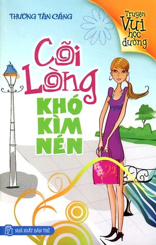 Truyện Vui Học Đường - Cõi Lòng Khó Kìm Nén