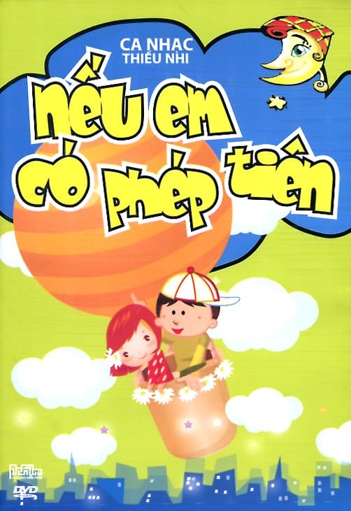 Nếu Em Có Phép Tiên - Ca Nhạc Thiếu Nhi (DVD)