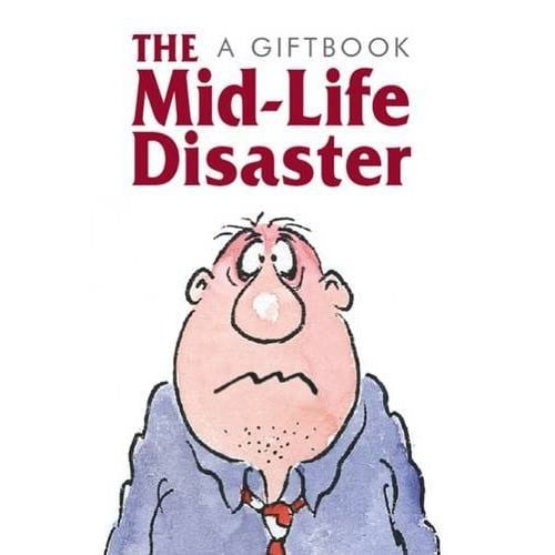 The Midlife Disaster