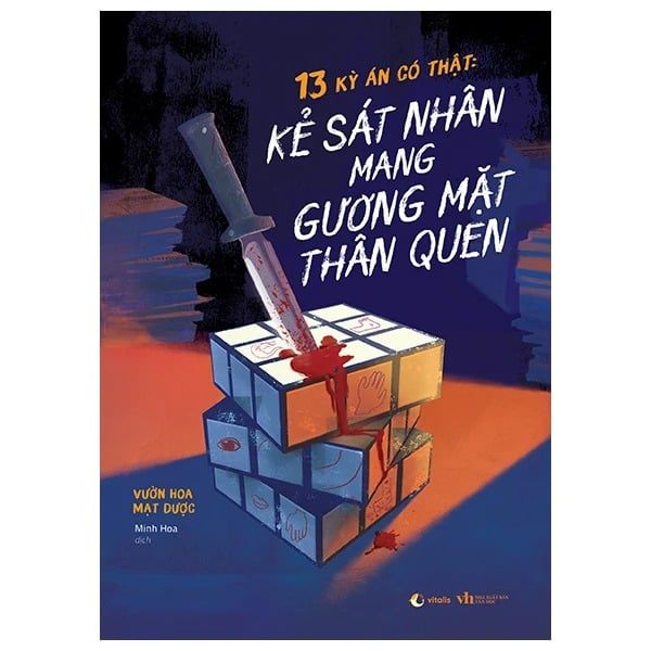 13 Kỳ Án Có Thật: Kẻ Sát Nhân Mang Gương Mặt Thân Quen