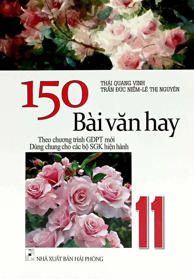 150 Bài Văn Hay Lớp 11 (Dùng chung cho các bộ SGK hiện hành)