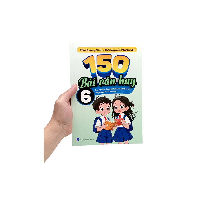 150 Bài Văn Hay Lớp 6 (Bs Theo Chương Trình GDPT Mới)