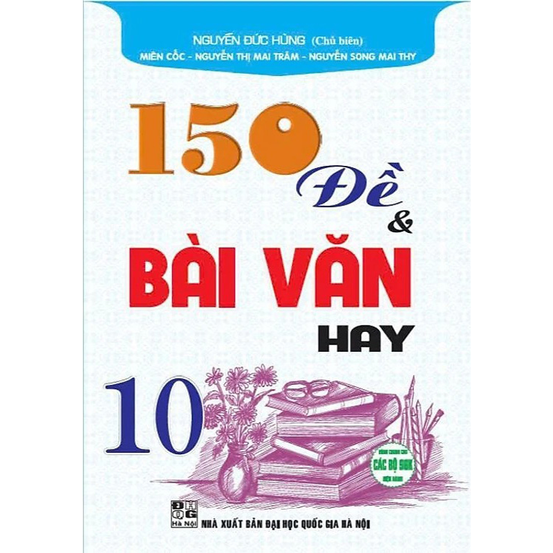 150 Đề Và Bài Văn Hay 10 (Dùng Chung)