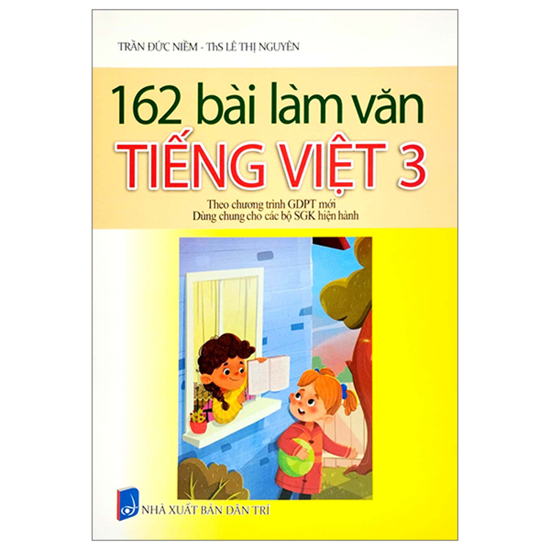 162 Bài Làm Văn Tiếng Việt 3 (Dùng Chung Các Bộ Sgk)