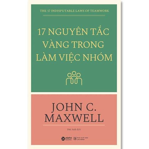 17 Nguyên Tắc Vàng Trong Làm Việc Nhóm