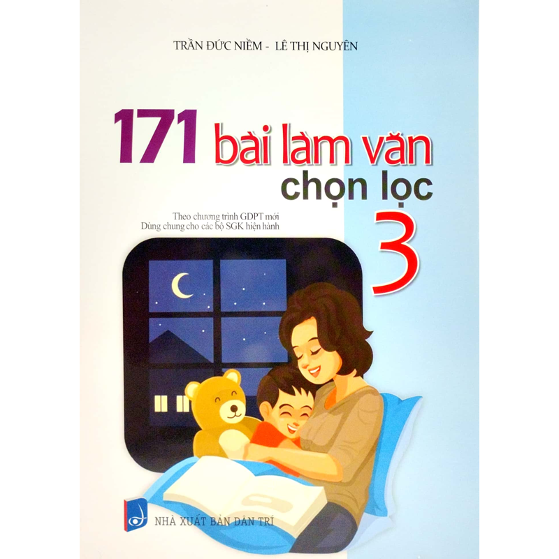171 Bài Làm Văn Chọn Lọc 3 (Dùng Chung Cho 3 Bộ Sách)