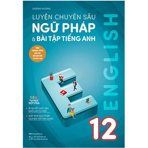 Luyện Chuyên Sâu Ngữ Pháp Và Bài Tập Tiếng Anh Lớp 12