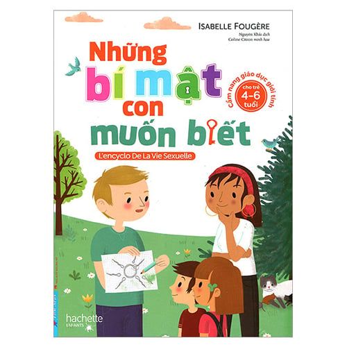 Những Bí mật Con Muốn Biết - Cẩm Nang Giáo Dục Giới Tính Cho Trẻ 4-6 Tuổi