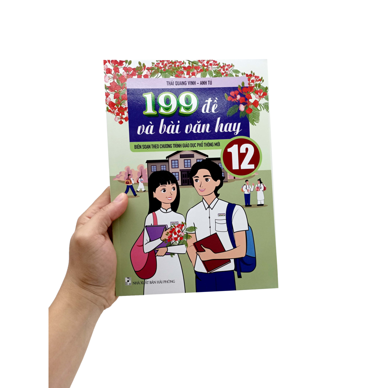 199 Đề Và Bài Văn Hay 12 (Theo Chương Trình Giáo Dục Phổ Thông Mới)