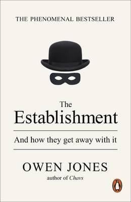 The Establishment : And How They Get Away With It