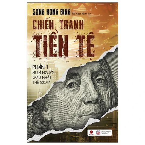 Chiến Tranh Tiền Tệ - Phần 1: Ai Thực Sự Là Người Giàu Nhất Thế Giới? (Tái bản năm 2025)
