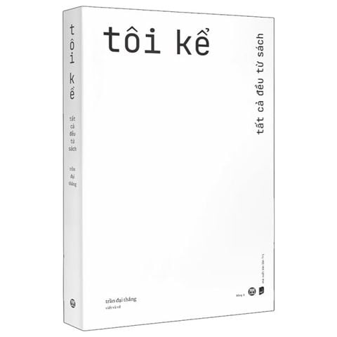 Tôi Kể - Tất Cả Đều Từ Sách