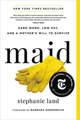 Maid : Hard Work, Low Pay, And A Mother's Will To Survive