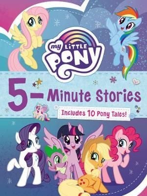 My Little Pony: 5-Minute Stories : Includes 10 Pony Tales!