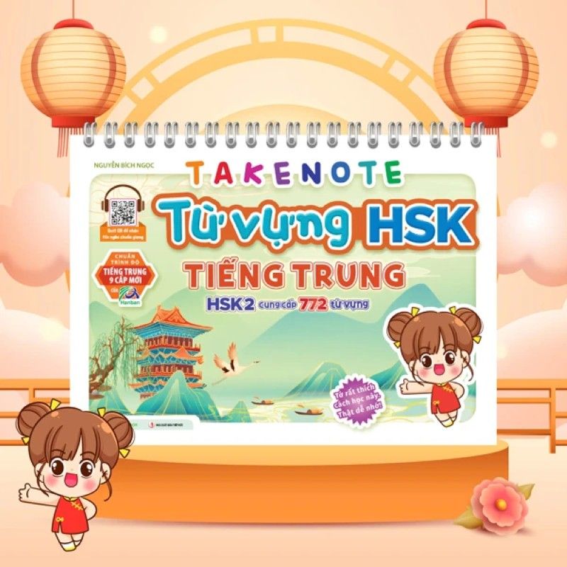 Takenote Từ Vựng HSK - Tiếng Trung HSK 2: Cung Cấp 772 Từ Vựng