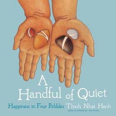 A Handful of Quiet : Happiness in Four Pebbles