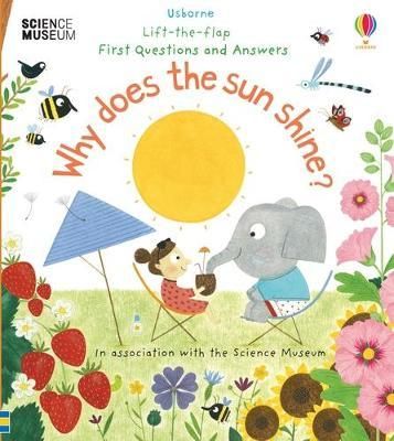 Lift-The-Flap First Questions And Answers Why Does The Sun Shine?