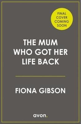 The Mum Who Got Her Life Back