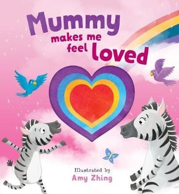 Mummy Makes Me Feel Loved Die Cut Book Hardback