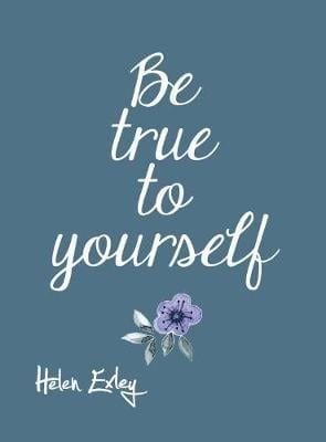 Be True To Yourself