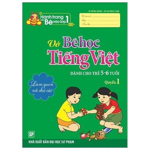 Hành Trang Bé Vào Lớp 1 - Vở Bé Học Tiếng Việt (Quyển 1)