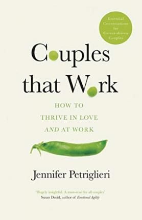 Couples That Work : How To Thrive In Love And At Work