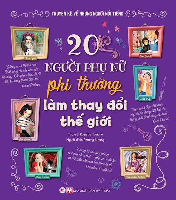 Truyện Kể Về Những Người Nổi Tiếng - 20 Người Phụ Nữ Phi Thường Làm Thay Đổi Thế Giới