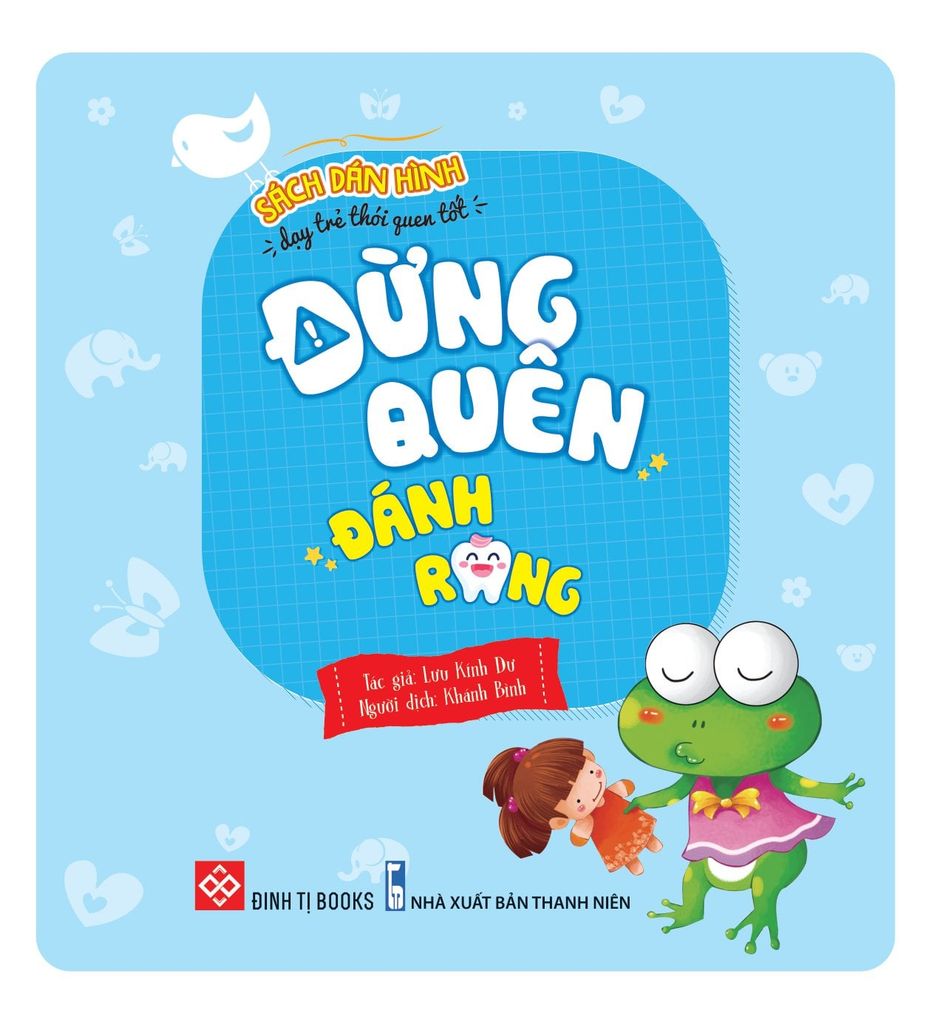 SÁCH DÁN HÌNH DẠY TRẺ THÓI QUEN TỐT-ĐỪNG QUÊN ĐÁNH RĂNG
